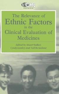 bokomslag The Relevance of Ethnic Factors in the Clinical Evaluation of Medicines