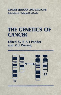 B. A. J. Ponder, Michael J. Waring, B. A. J. Ponder, Michael J. Waring - Genetics of Cancer, Inbunden