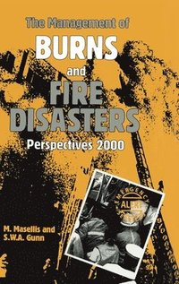 bokomslag The Management of Burns and Fire Disasters: Perspectives 2000