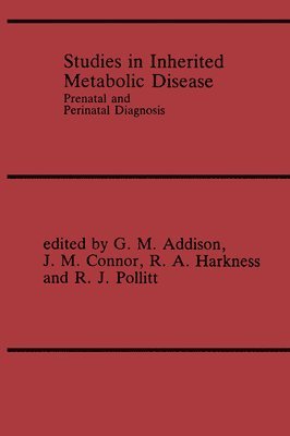 G. M. Addison, J. M. Connor - Studies in Inherited Metabolic Disease: Prenatal and Perinatal Diagnosis, Inbunden