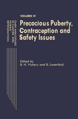 B. H. Vickery, E. Lunenfeld - Gnrh Analogues in Cancer and Human Reproduction: Volume IV Precocious Puberty, Contraception and Safety Issues, Inbunden