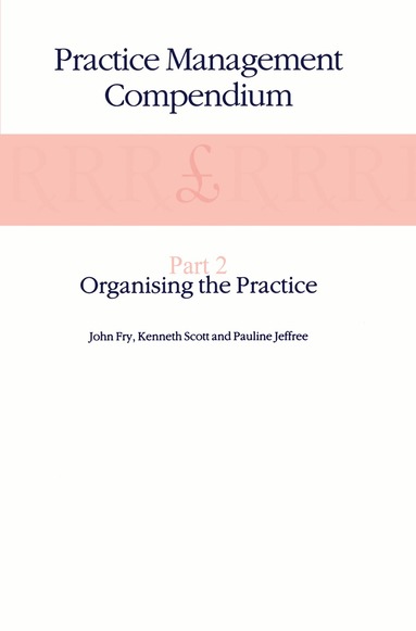 John Fry, K. Scott, P. Jeffree - Practice Management Compendium, Häftad