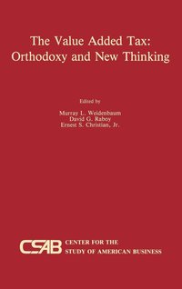 bokomslag The Value-Added Tax: Orthodoxy and New Thinking