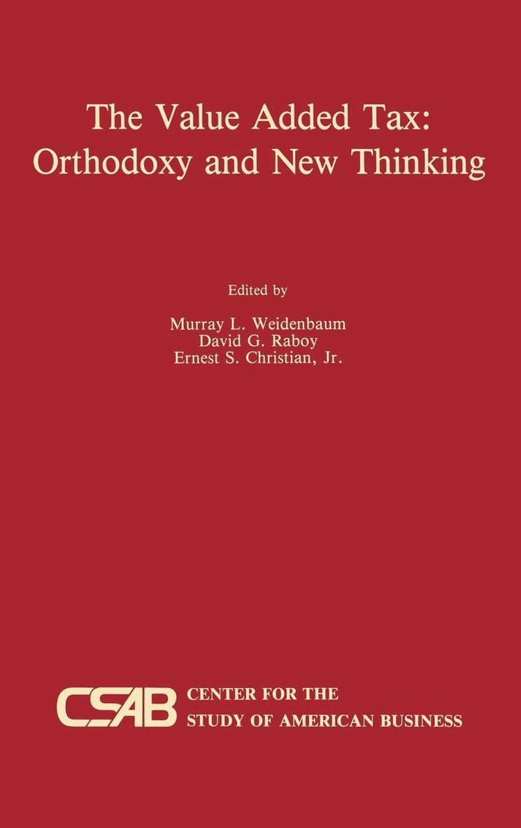 Murray L. Weidenbaum, David G. Raboy, Ernest S. Christian Jr. - Value-Added Tax: Orthodoxy and New Thinking, Inbunden