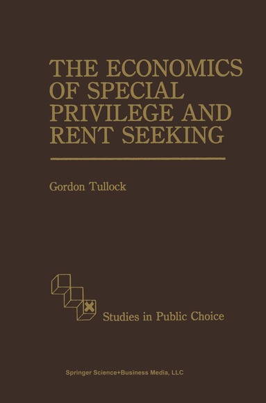 G. Tullock - Economics of Special Privilege and Rent Seeking, Inbunden