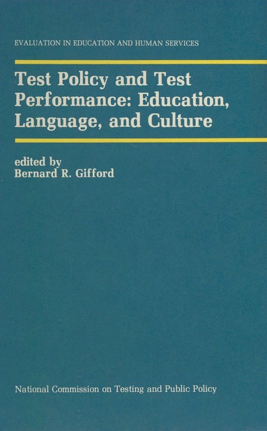 Bernard R. Gifford - Test Policy and Test Performance: Education, Language, and Culture, Inbunden
