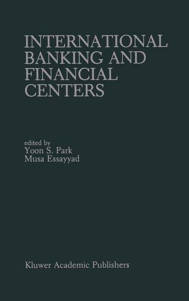 Yoon S. Park, Musa Essayyad - International Banking and Financial Centers, Inbunden