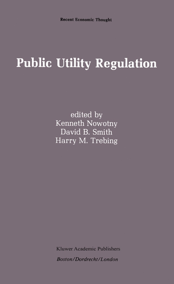 Kenneth Nowotny, David B. Smith, Harry M. Trebing - Public Utility Regulation, Inbunden