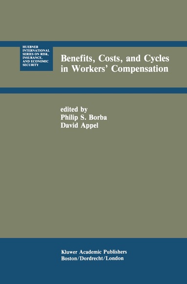 Philip S. Borba, David Appel - Benefits, Costs, and Cycles in Workers’ Compensation, Inbunden