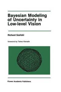 bokomslag Bayesian Modeling of Uncertainty in Low-Level Vision