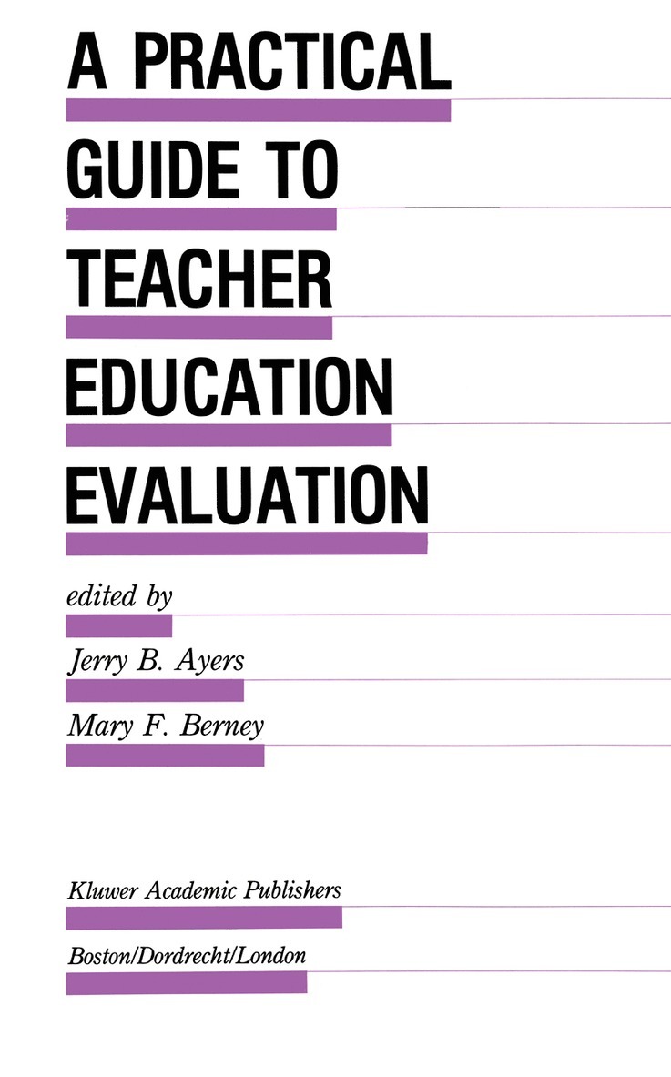 Jerry B. Ayers, Mary F. Berney - Practical Guide to Teacher Education Evaluation, Inbunden