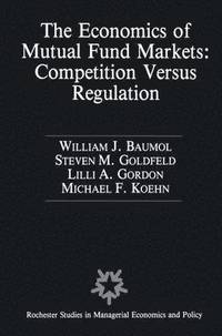 bokomslag The Economics of Mutual Fund Markets: Competition Versus Regulation