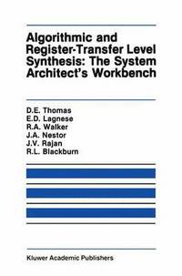 bokomslag Algorithmic and Register-Transfer Level Synthesis: The System Architect's Workbench