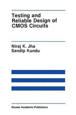 Testing and Reliable Design of CMOS Circuits 1