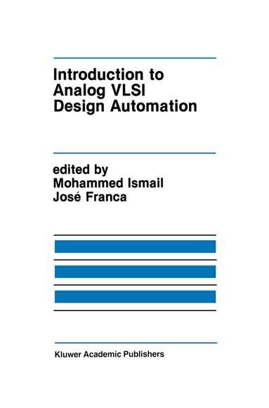 Mohammed Ismail, José E. Franca - Introduction to Analog VLSI Design Automation, Inbunden