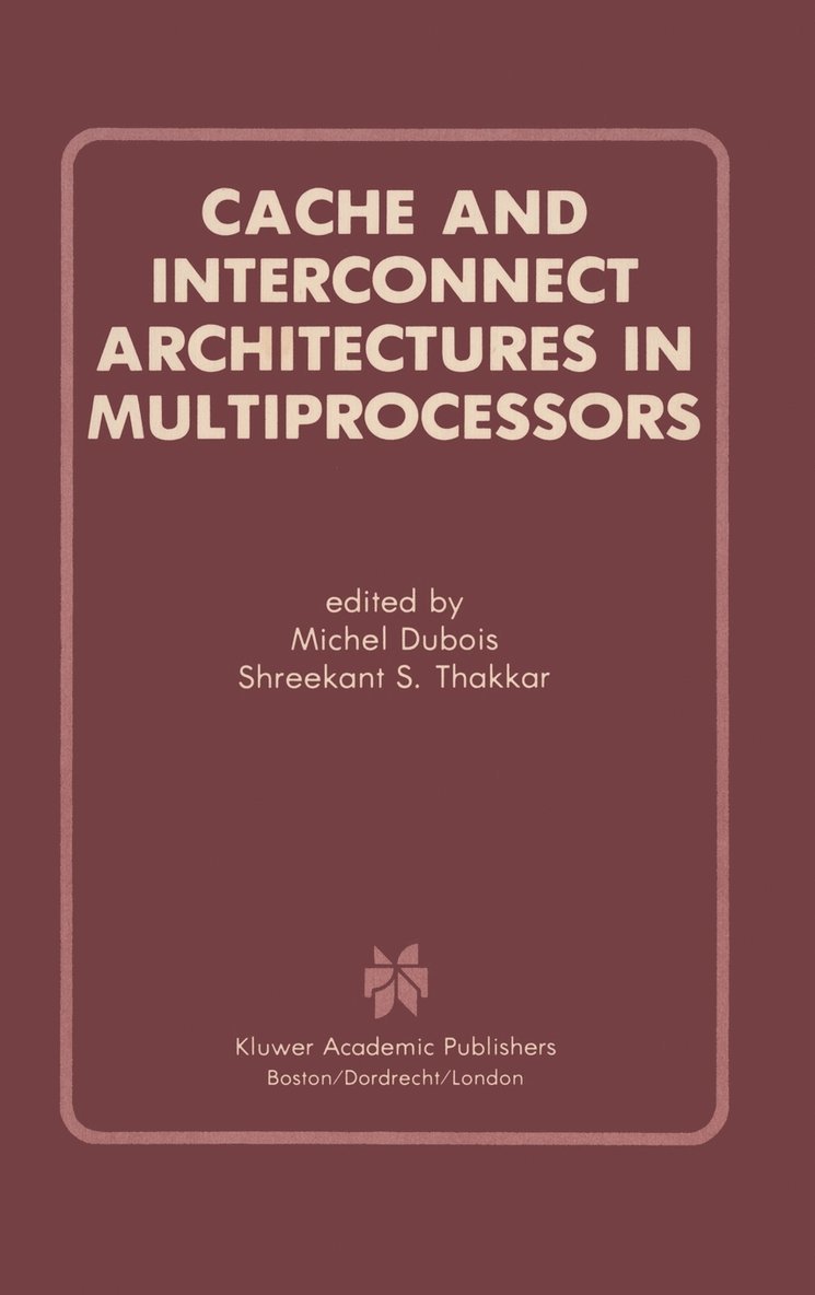 Michel Dubois, Shreekant S. Thakkar, Michel DuBois, Shreekant S Thakkar - Cache and Interconnect Architectures in Multiprocessors, Inbunden
