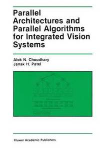 bokomslag Parallel Architectures and Parallel Algorithms for Integrated Vision Systems