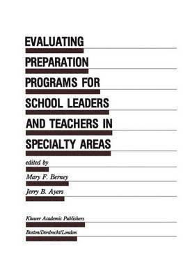 Evaluating Preparation Programs for School Leaders and Teachers in Specialty Areas 1