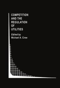 bokomslag Competition and the Regulation of Utilities