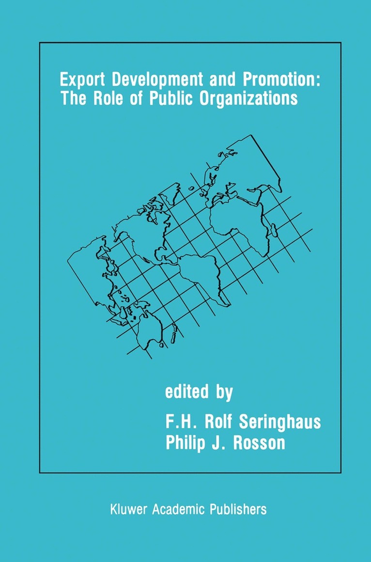 F.H. Rolf Seringhaus, Philip J. Rosson, F. H. Rolf Seringhaus - Export Development and Promotion: The Role of Public Organizations, Inbunden