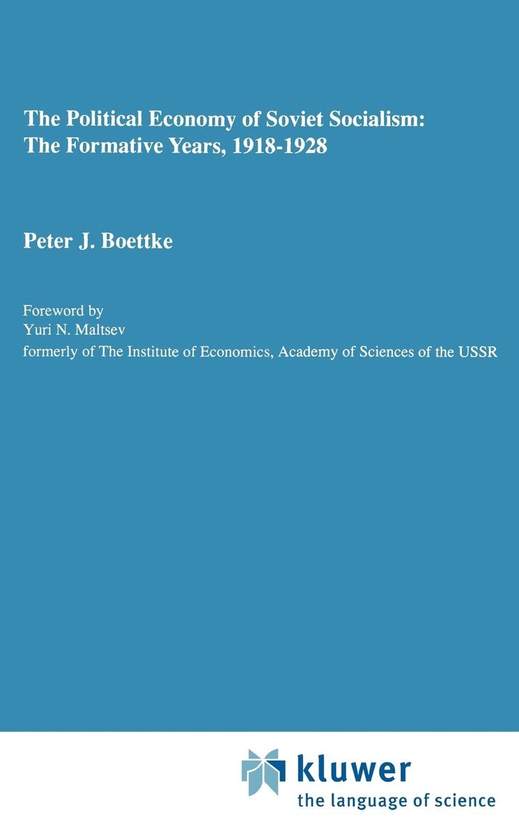 The Political Economy of Soviet Socialism: the Formative Years, 1918-1928 1