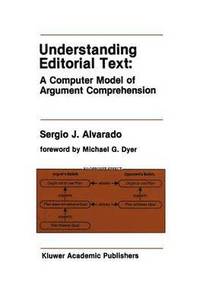 bokomslag Understanding Editorial Text: A Computer Model of Argument Comprehension