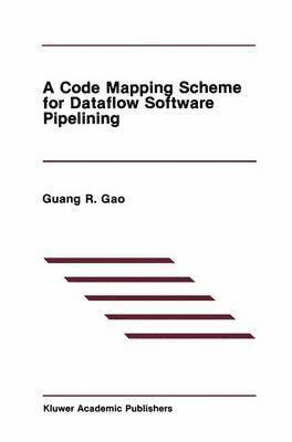 Guang R. Gao - Code Mapping Scheme for Dataflow Software Pipelining, Inbunden