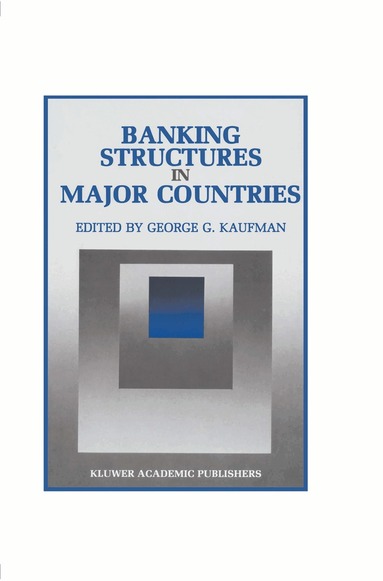 George G. Kaufman - Banking Structures in Major Countries, Inbunden