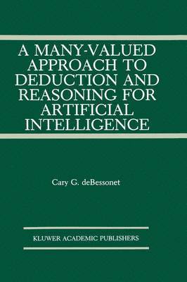 A Many-Valued Approach to Deduction and Reasoning for Artificial Intelligence 1