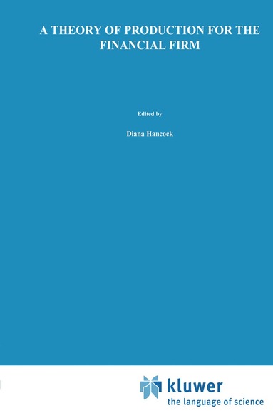 Diana Hancock - Theory of Production for the Financial Firm, Inbunden