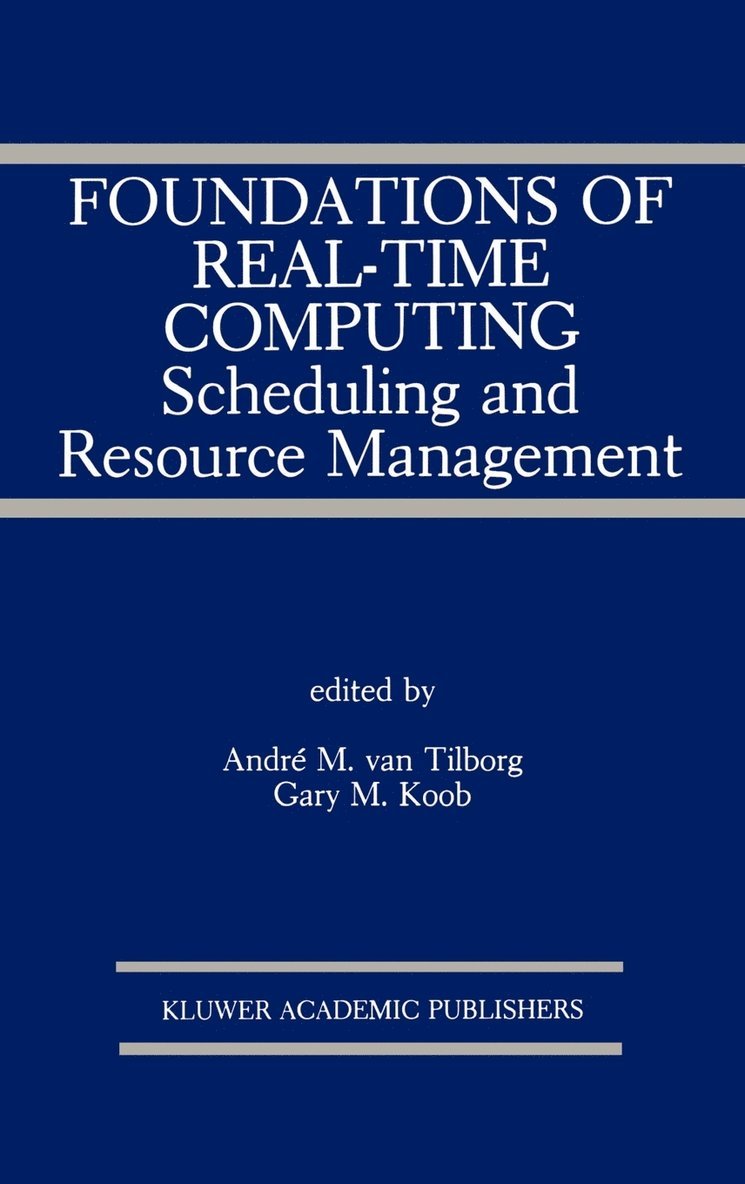 Foundations of Real-Time Computing: Scheduling and Resource Management 1