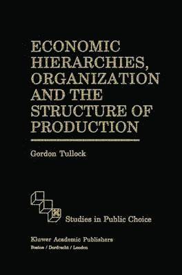 Economic Hierarchies, Organization and the Structure of Production 1