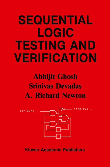 Abhijit Ghosh, Srinivas Devadas, A. Richard Newton - Sequential Logic Testing and Verification, Inbunden