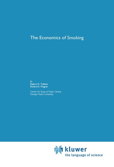 Robert D. Tollison, Richard E. Wagner - Economics of Smoking, Inbunden