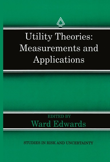 Ward Edwards - Utility Theories: Measurements and Applications, Häftad