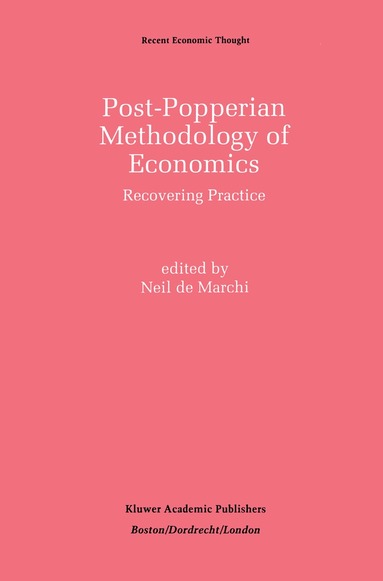 Neil de Marchi - Post-Popperian Methodology of Economics, Inbunden