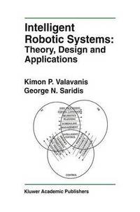 bokomslag Intelligent Robotic Systems: Theory, Design and Applications