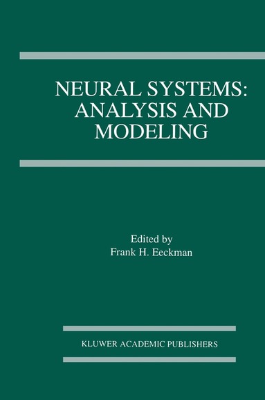 Frank H. Eeckman - Neural Systems: Analysis and Modeling, Inbunden