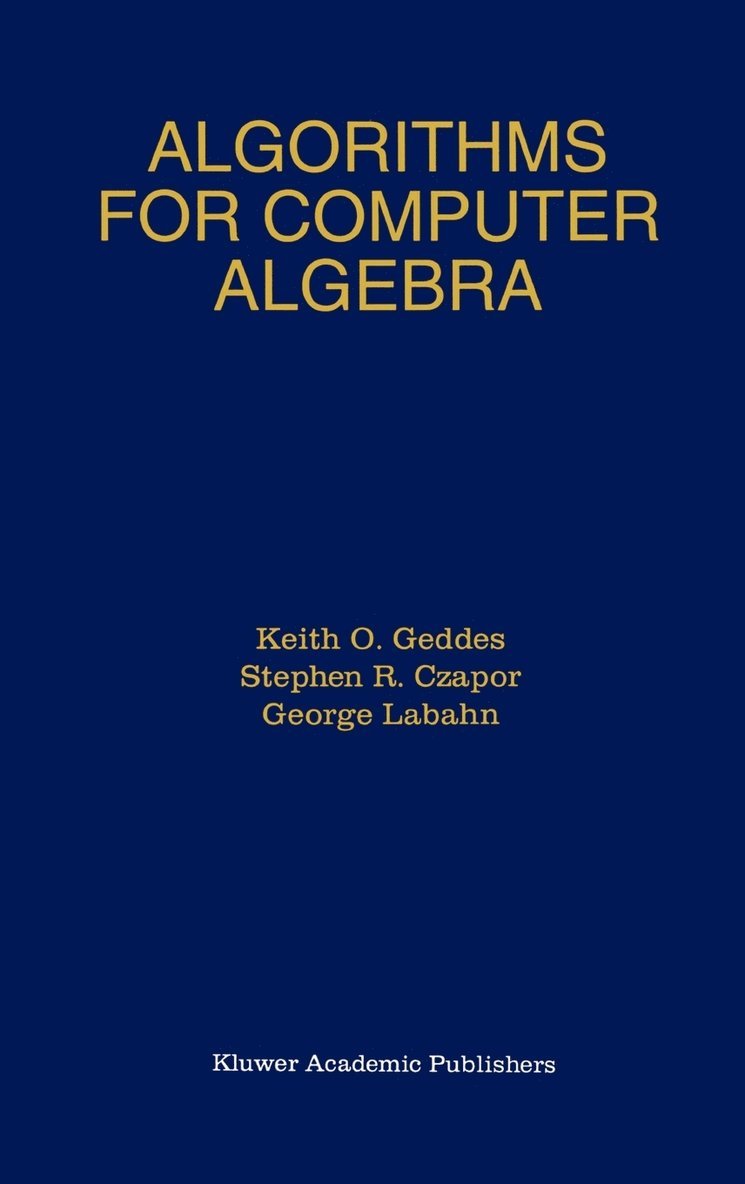 Keith O. Geddes, Stephen R. Czapor, George Labahn, K. O. Geddes, G. Labahn - Algorithms for Computer Algebra, Inbunden