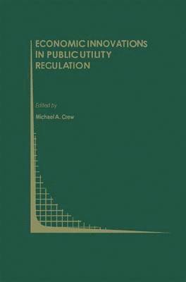 Michael A. Crew - Economic Innovations in Public Utility Regulation, Inbunden