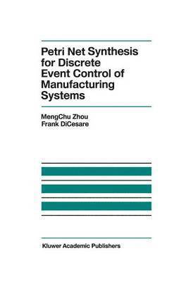 bokomslag Petri Net Synthesis for Discrete Event Control of Manufacturing Systems