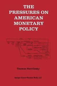 bokomslag The Pressures on American Monetary Policy