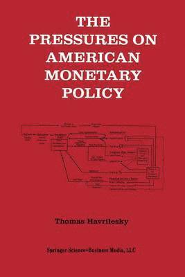 bokomslag The Pressures on American Monetary Policy