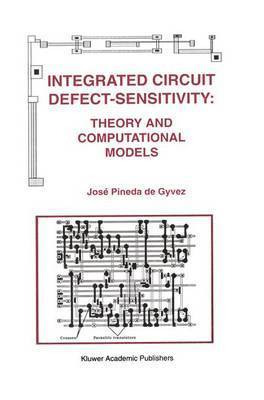 Integrated Circuit Defect-Sensitivity: Theory and Computational Models 1