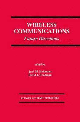 Jack M. Holtzman, David J. Goodman, David Goodman - Wireless Communications, Inbunden