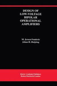 bokomslag Design of Low-Voltage Bipolar Operational Amplifiers