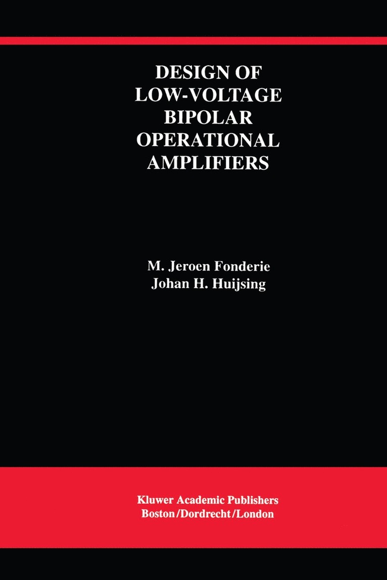 M. Jeroen Fonderie, Johan Huijsing - Design of Low-Voltage Bipolar Operational Amplifiers, Inbunden