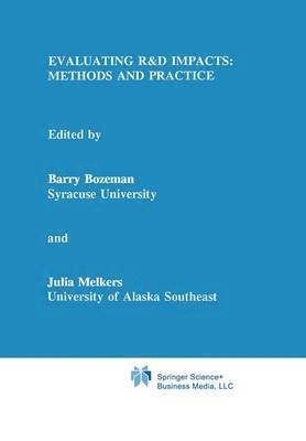 Evaluating R&D Impacts: Methods and Practice 1