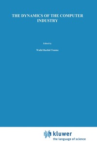 bokomslag Dynamics of the Computer Industry: Modeling the Supply of Workstations and their Components