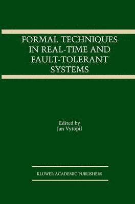 Jan Vytopil - Formal Techniques in Real-Time and Fault-Tolerant Systems, Inbunden
